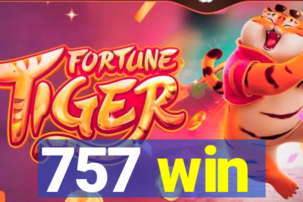 757 win
